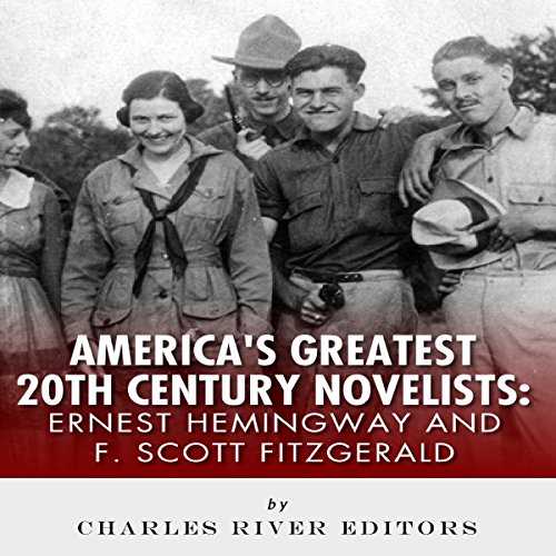 Ernest Hemingway & F. Scott Fitzgerald: America's Greatest 20th Century Novelists
