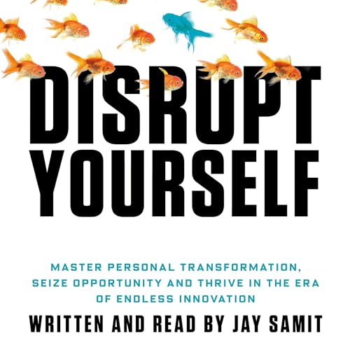 Disrupt Yourself by Jay Samit