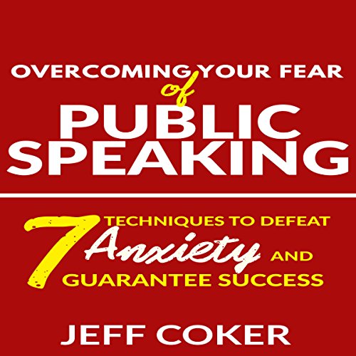 Overcoming Your Fear of Public Speaking