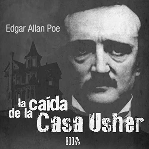 La Ca&iacute;da de la Casa Usher by Edgar Allan Poe