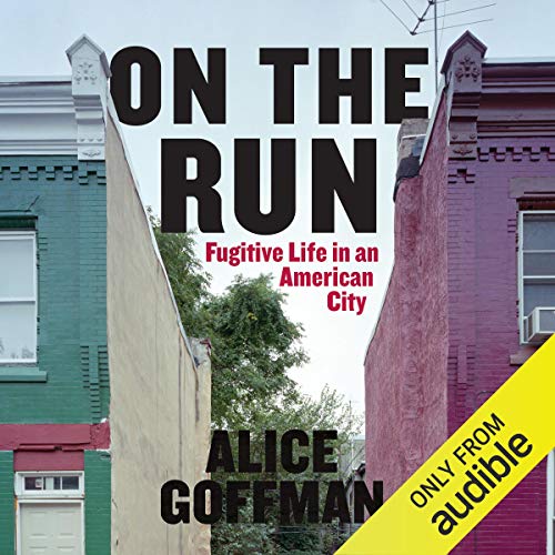On the Run by Alice Goffman