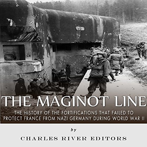 The Maginot Line by Charles River Editors