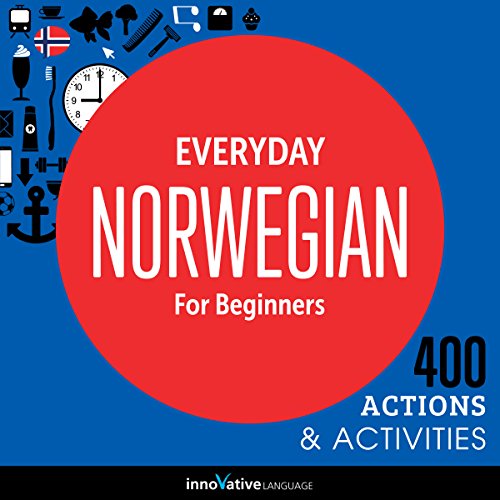 Everyday Norwegian for Beginners - 400 Actions & Activities by Innovative Language Learning