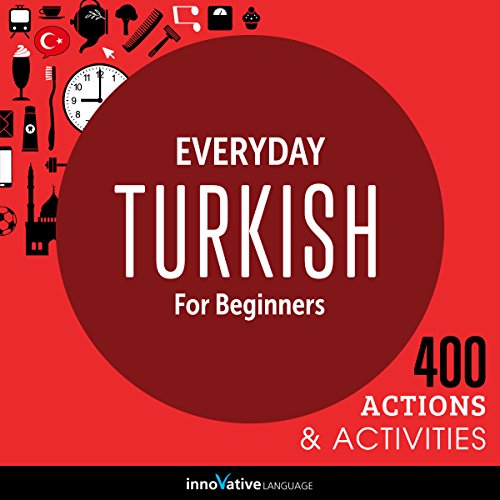 Everyday Turkish for Beginners - 400 Actions & Activities