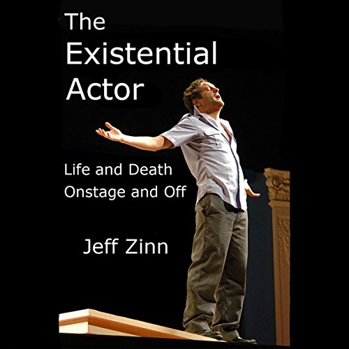 The Existential Actor by Jeff Zinn