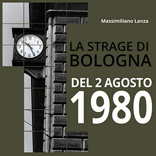 La strage di Bologna del 2 agosto 1980