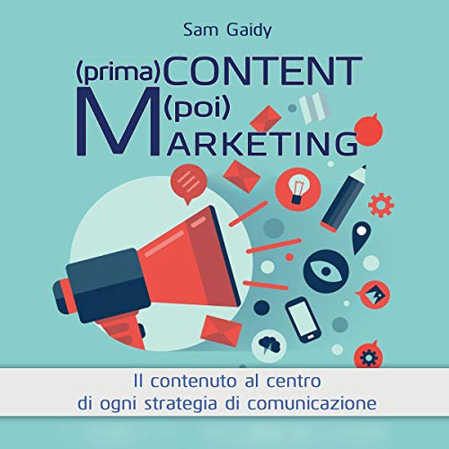 (prima) Content (poi) Marketing by Sam Gaidy