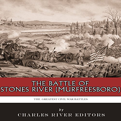 The Greatest Civil War Battles by Charles River Editors