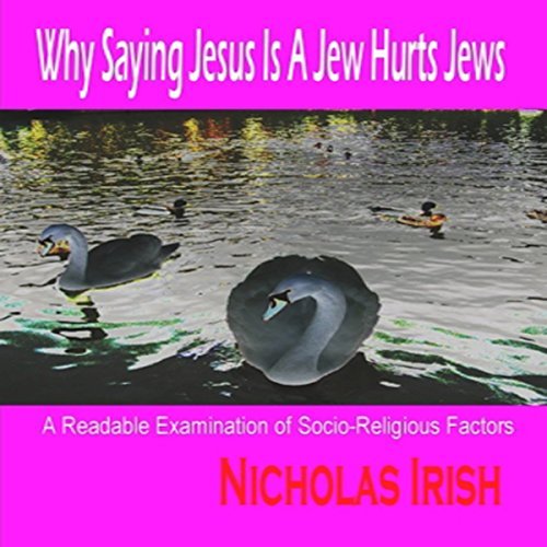 Why Saying Jesus Is a Jew Hurts Jews