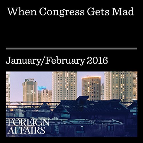 When Congress Gets Mad by Steven Casey