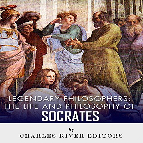 Legendary Philosophers: The Life and Philosophy of Socrates