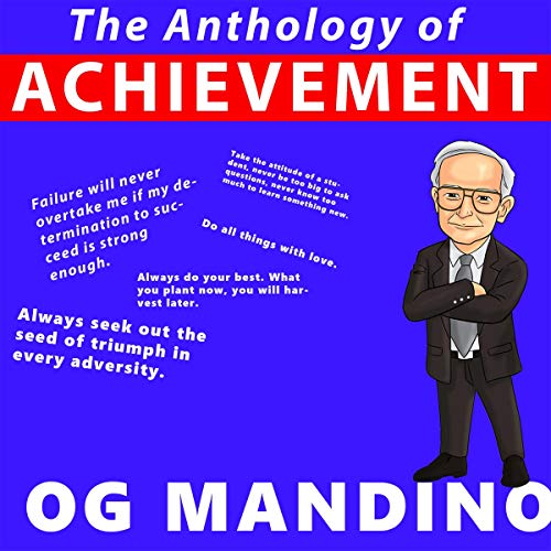 The Anthology of Achievement by Og Mandino