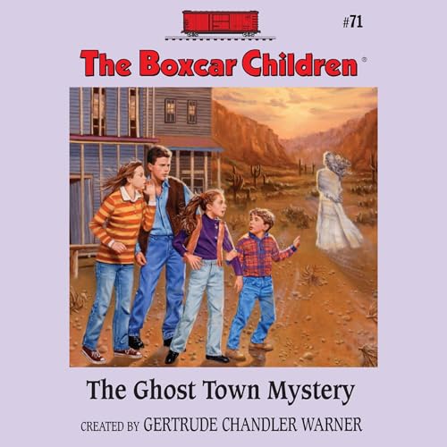 The Ghost Town Mystery by Gertrude Chandler Warner