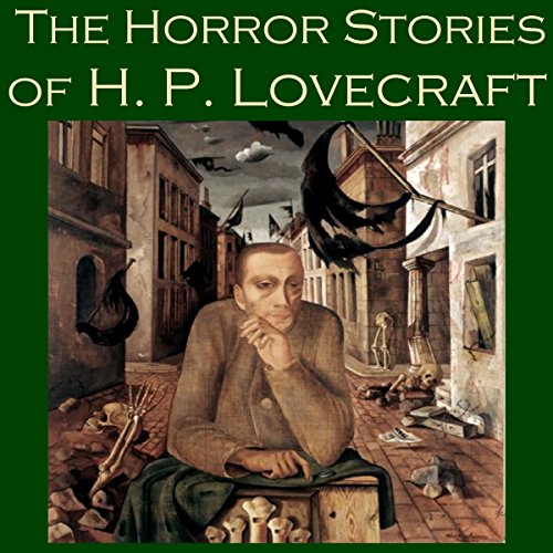 The Horror Stories of H. P. Lovecraft by H. P. Lovecraft
