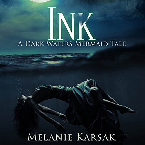 Ink: A Dark Waters Mermaid Tale