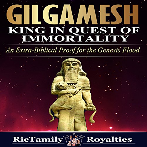 Gilgamesh: King in Quest of Immortality