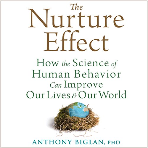 The Nurture Effect by Anthony Biglan