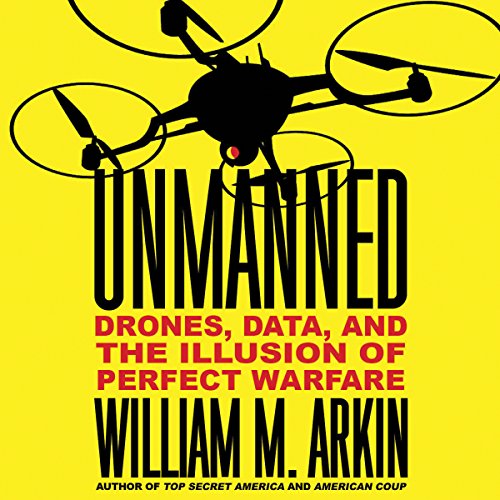 Unmanned by William M. Arkin