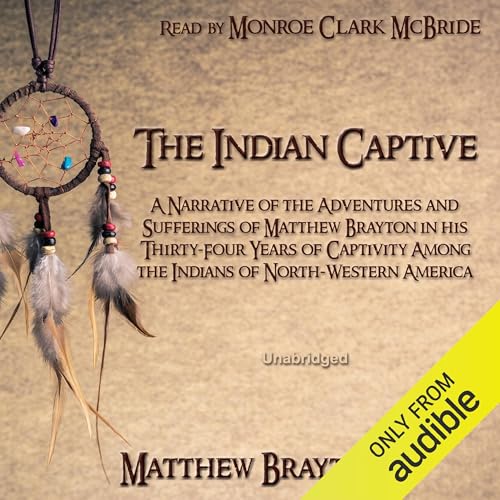 The Indian Captive by Matthew Brayton