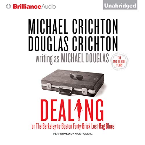 Dealing or The Berkeley-to-Boston Forty-Brick Lost-Bag Blues by Michael Crichton
