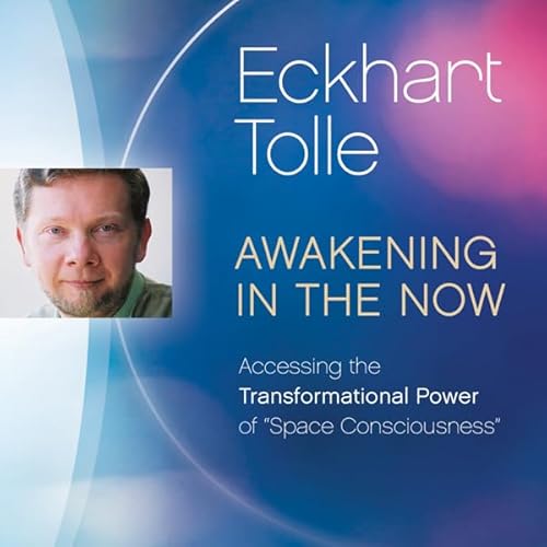 Awakening in the Now by Eckhart Tolle