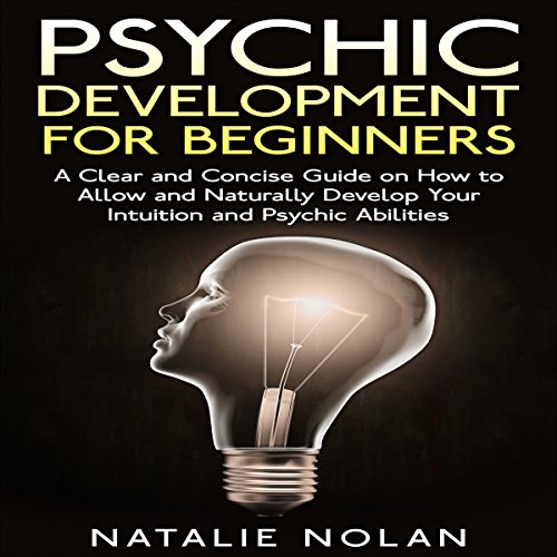 Psychic Development for Beginners by Natalie Nolan