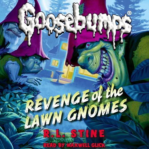 Classic Goosebumps: Revenge of the Lawn Gnomes by R. L. Stine