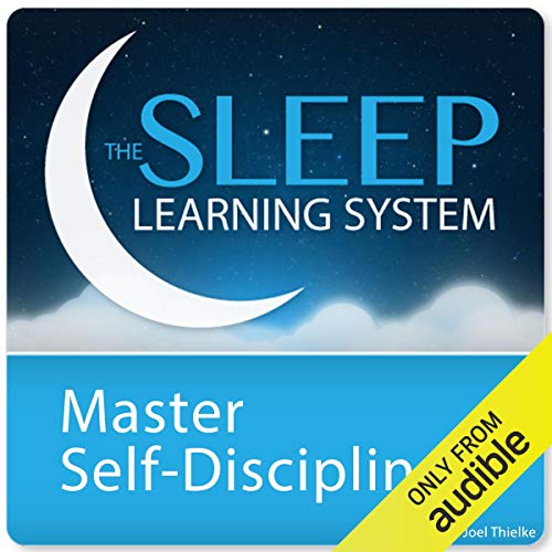 Master Self-Discipline and Willpower with Hypnosis and Meditation by Joel Thielke