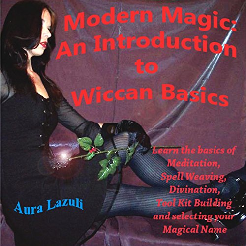 Modern Magic: An Introduction to Wiccan Basics
