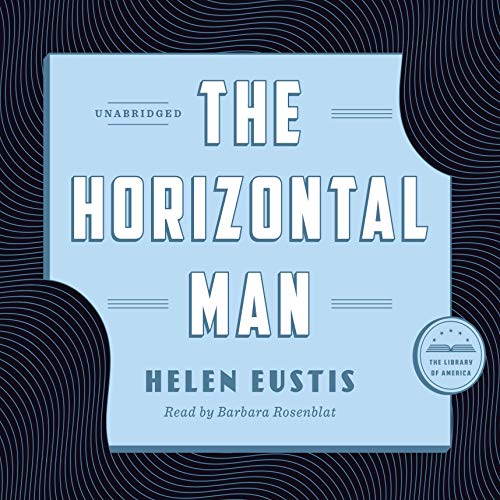 The Horizontal Man by Helen Eustis