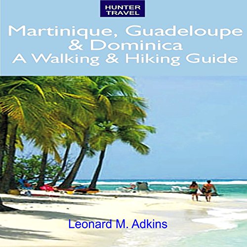 Martinique, Guadeloupe & Dominica