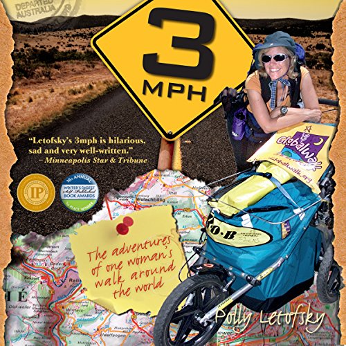 3mph: The Adventures of One Woman's Walk Around the World by Polly Letofsky