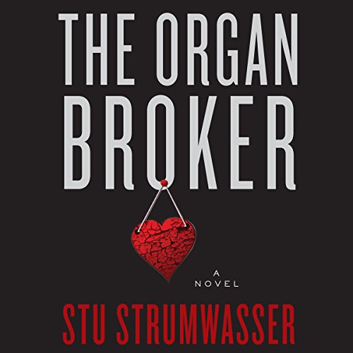 The Organ Broker by Stu Strumwasser
