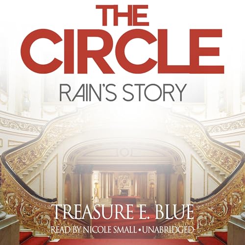 The Circle: Rain's Story by Treasure E. Blue