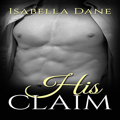 His Claim by Isabella Dane