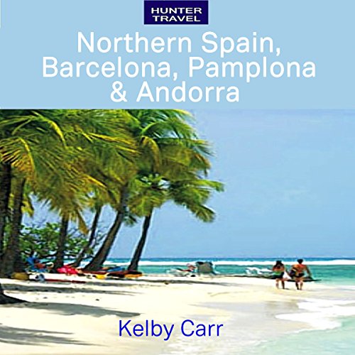 Northern Spain, Barcelona, Pamplona & Andorra