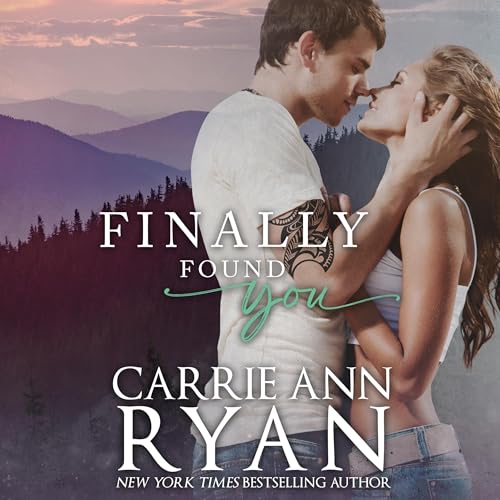 Finally Found You by Carrie Ann Ryan