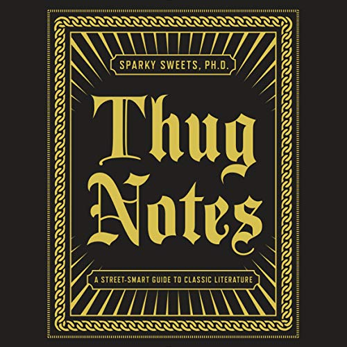 Thug Notes by Sparky Sweets PhD