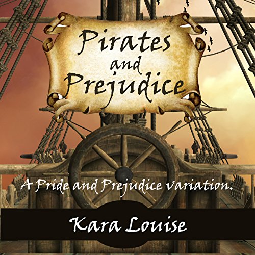 Pirates and Prejudice by Kara Louise