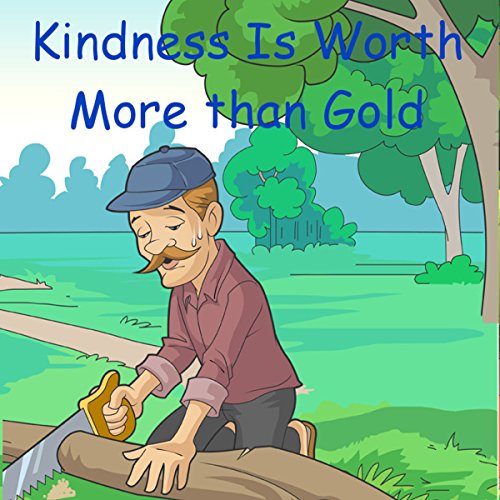 Kindness Is Worth More Than Gold