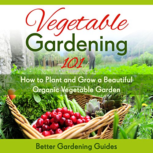 Vegetable Gardening 101