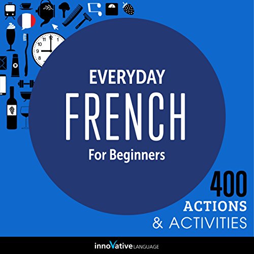 Everyday French for Beginners - 400 Actions & Activities