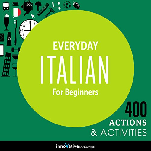 Everyday Italian for Beginners - 400 Actions & Activities