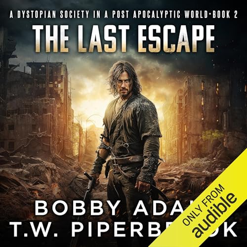 The Last Escape: A Dystopian Society in a Post Apocalyptic World