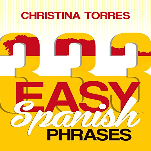Spanish: 333 Easy Spanish Phrases