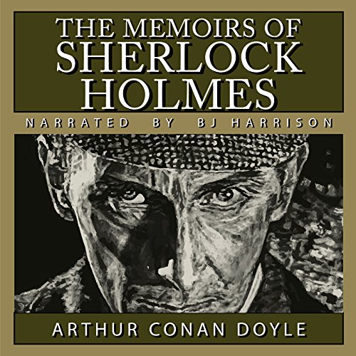 The Memoirs of Sherlock Holmes [Classic Tales Edition] by Arthur Conan Doyle
