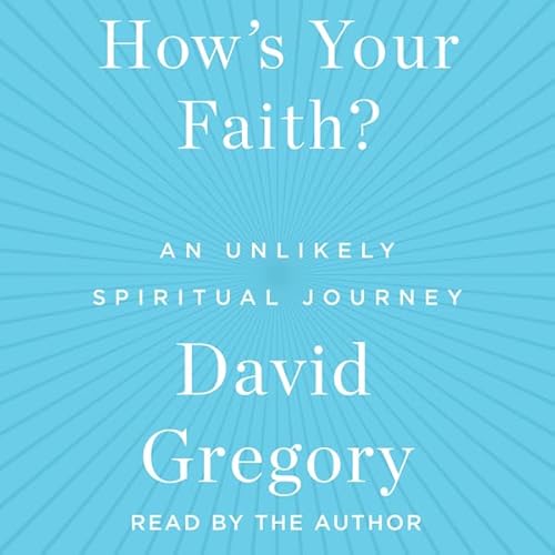 How's Your Faith by David Gregory