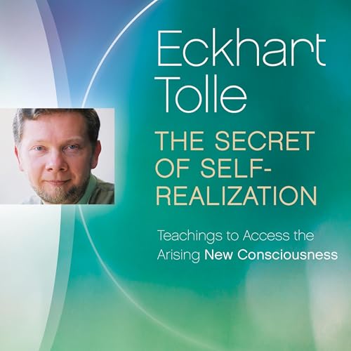 The Secret of Self-Realization by Eckhart Tolle