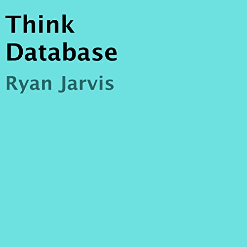 Think Database by Ryan Jarvis