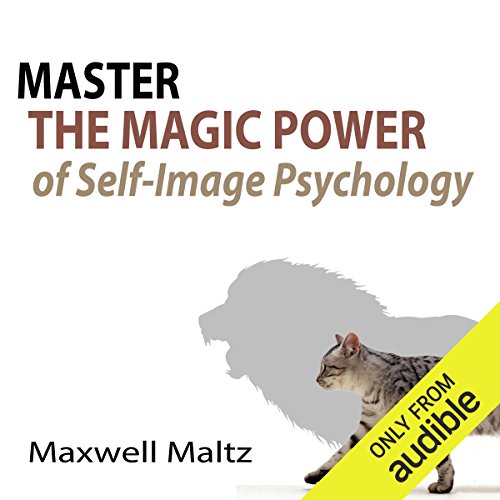 Master the Magic Power of Self-Image Psychology